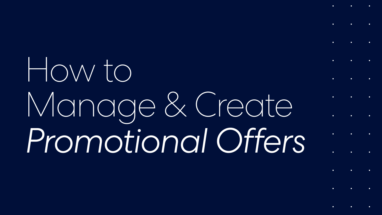 How to manage & create promotional offers